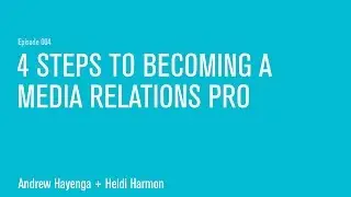 4 Steps to Becoming a Media Relations Pro