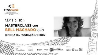 #FestivalVerOuvindo Masterclass com Bell Machado (SP) - 12NOV21