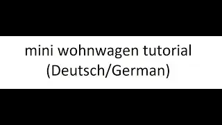 plan crazy mini Wohnwagen Tutorial (Deutsch/German)