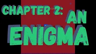 The Flesh Blooms - Chapter 2: An Enigma