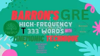 T, 333 Barron's High-Frequency GRE Words With Mnemonic Tricks