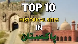 Lesser-Known Historical Sites in Pakistan You Must Explore
