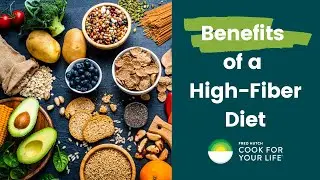 Your Most-Asked Questions About Nutrition: Benefits of a High Fiber Diet