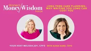 Episode 307: Long-Term Care Planning: Why Waiting Too Long Can Cost You