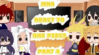 ||MHA Pro Heroes react to One piece part 6|| ||itsgacha rain|| (Compilation)