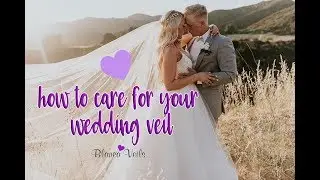 Wedding Veil Care Tips | How To Soften Your Wedding Veil | How to Store Your Wedding Veil