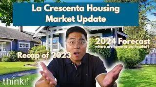 La Crescenta Housing Market - 2024 Forecast and 2023 Recap