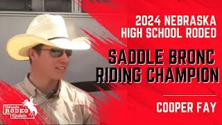 Meet the 2024 Nebraska High School Rodeo Saddle Bronc Riding Champion | Cooper Fay