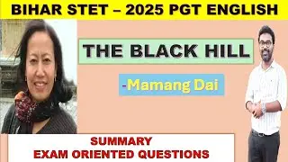 'The Black Hill' - Mamang Dai || Tribal Literature || STET-2025 || PGT + TGT || UGC NET 