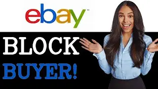 How To Block A Buyer On Ebay (2025)