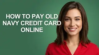 How To Pay Old Navy Credit Card Online - AshleyHowTo