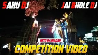 Neto Box Competition Video 2025 😱 Jai Bhole Dj Vs Sahu Dj Full Competition Video 2025 🤫 Rajnagar 3K