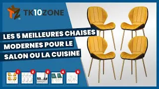 Les 5 meilleures chaises modernes pour le salon ou la cuisine