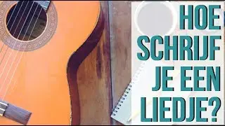Hoe schrijf je een liedje? Songwriting voor beginners