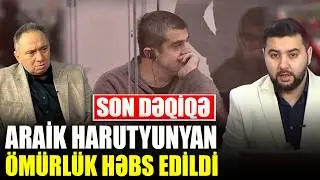 Araik Harutyunyan ÖMÜRLÜK HƏBS edildi - Heydər Oğuz ilə QIRMIZI MASA