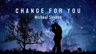 Michael Shynes - Change For You | Presented by DJ Hobbymusiker 🎧