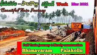 Full Journey : Bhimavaram To Palakollu Full Train Journey Doubling & Electrification Work Progress