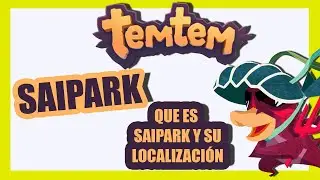 💯TEMTEM *SAIPARK* - &iquest;Que es SAIPARK? - TEMTEM GUIA SAIPARK en TEMTEM alpha!! 👌🏼👌🏼