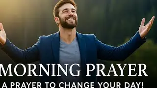Morning Prayer &mdash; &ldquo;Place Your Family, Your Health, and Your Dreams in God&rsquo;s Hands&rdquo;