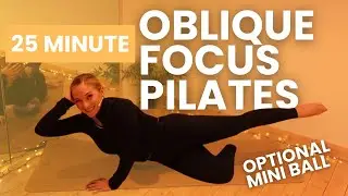 25 Minute Pilates for Obliques | Core Strength and Stability with Optional Mini Ball