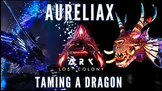 ARK : LOSTCOLONY Taming a Aureliax! Can I do It! [ep15] #arksurvivalascended #Aureliax #taming