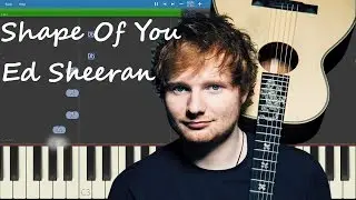 Ed Sheeran - Shape Of You - Piano Tutorial