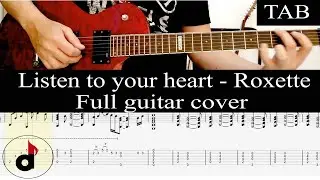 LISTEN TO YOUR HEART - Roxette (Per Gessle) FULL guitar cover + TAB