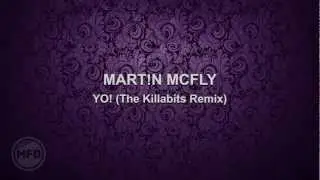 Mart!n McFly - Yo! (The Killabits Remix) ♫