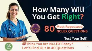 NCLEX-RN Practice 2025: 80 Most Repeated & High-Yield Questions to Pass the NCLEX Exam Fast