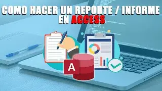 Cómo hacer un INFORME en ACCESS