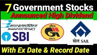 7 Government Stocks Declared High Dividend With Ex Date's BharatElectronics ● SBI ●Sail ● Gail
