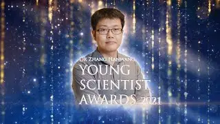 Young Scientist Awards (YSA) 2021 - Dr Zhang Hanwang