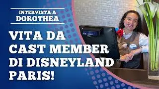 Lavorare a DISNEYLAND PARIS: intervista con la CAST MEMBER DOROTHEA!