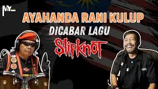Akram kena marah sebab bagi Ayah lagu SLIPKNOT!