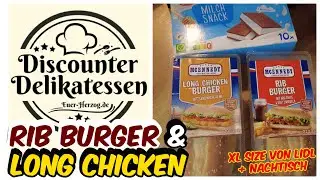 Discounter Delikatessen 😀RiB & Long Chicken Burger XL bei LIDL 😀 PLUS Nachtisch