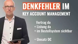 Denkfehler im Key Account Management! Vertrag, Listung, im Bestellsystem des Kunden , aber 0&euro; Umsatz