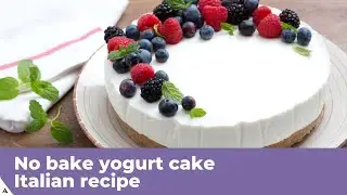NO-BAKE YOGURT CAKE - Italian recipe