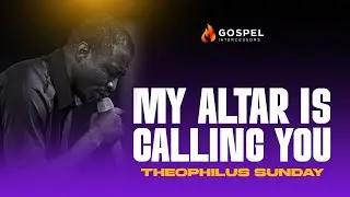My Altar Is Calling You &mdash; Min Theophilus Sunday | Deep Worship & Prayer Session