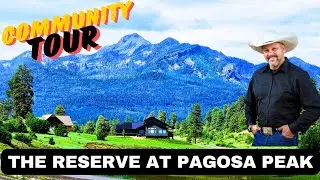 Exclusive Tour of the  Reserve at Pagosa Peak