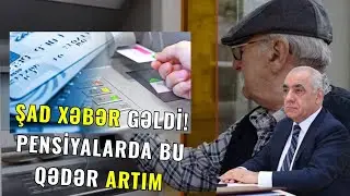 YENİ İL GECƏSİ ŞAD XƏBƏR GƏLDİ! PENSİYALARDA BU QƏDƏR ARTIM