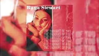 Kaya Stewart - The Thought of You (Official Audio)