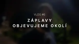 Vlog #6 | Z&aacute;plavy a objevujeme okol&iacute; | 20. 10. 2025