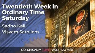 Twentieth Week in Ordinary Time Saturday - 23rd Aug 2025 7:00 AM - Fr. Francisco Pereira