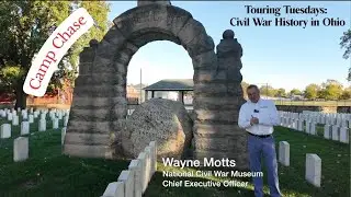 🎥 Touring Tuesday: Camp Chase | Civil War Adventures