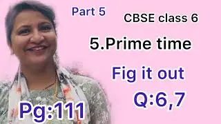 Глава 5. Прайм-тайм, стр. 111, разберись, в:6,7. CBSE, класс 6 на малаяламском