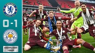 Chelsea vs Leicester City 0-1 Highlights & Goals - Final FA Cup 2020/21