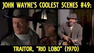 John Wayne's Coolest Scenes #49: Traitor, 