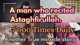 What Happened When A Man Recited 7,000 Times Astaghfar Daily💫Astagfirullah True Miracle Story💫