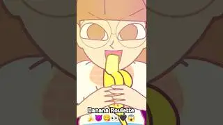 Banana Roulette (Moment.91)🍌😈😋👀🖤😱