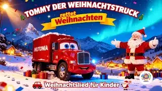 🎄 Tommy der Weihnachtstruck rettet Weihnachten | Weihnachtslied für Kinder | Mutonia Kinderlieder